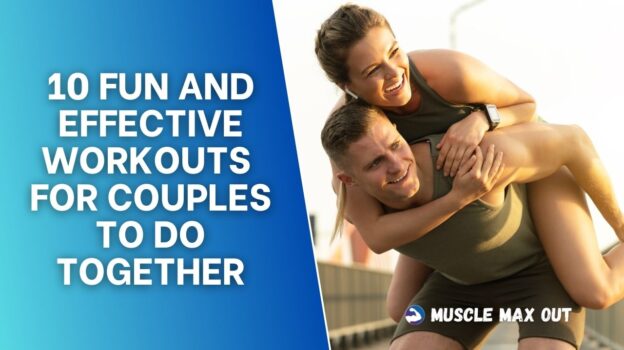 10 Fun and Effective Workouts for Couples to Do Together