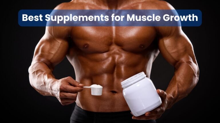 Best Supplements for Muscle Growth