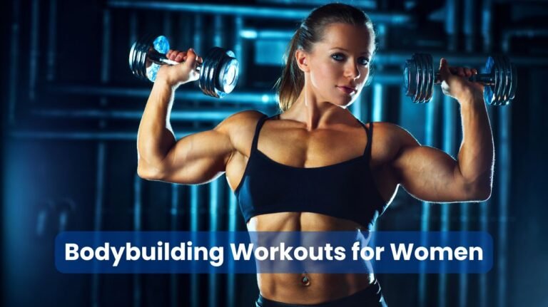 Bodybuilding Workouts for Women