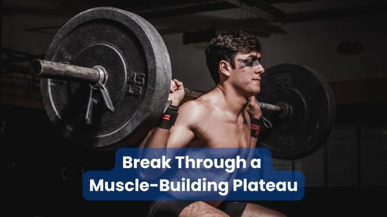 Break Through a Muscle-Building Plateau