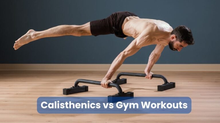 Calisthenics vs Gym Workouts