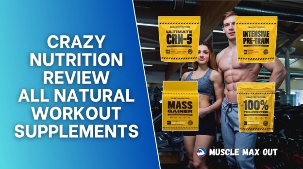 Crazy Nutrition Review All Natural Workout Supplements