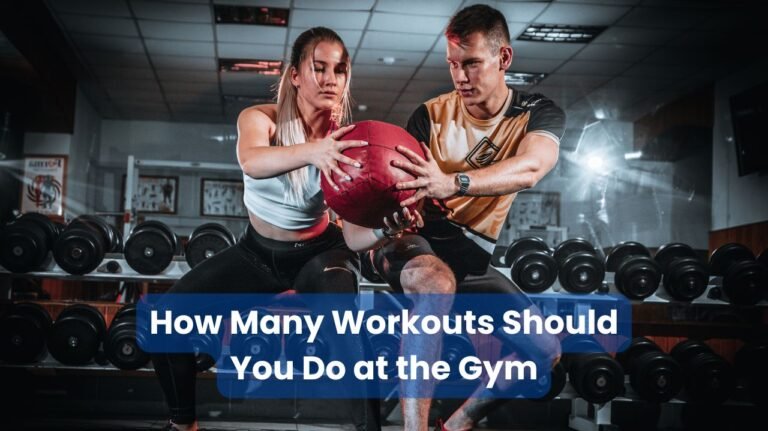 How Many Workouts Should You Do at the Gym