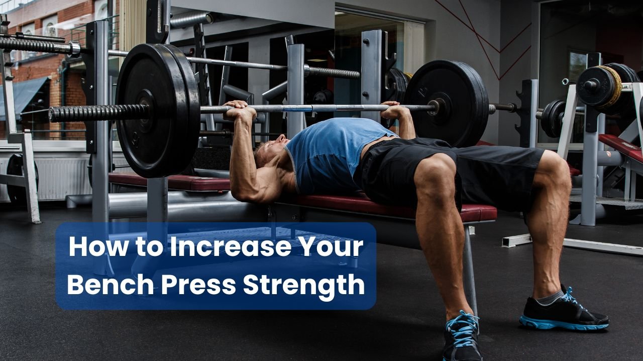 How to Increase Your Bench Press