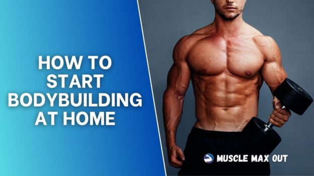How to Start Bodybuilding at Home