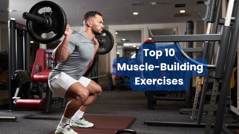 Top 10 Muscle-Building Exercises