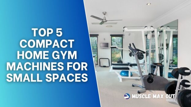 Top 5 Compact Home Gym Machines for Small Spaces