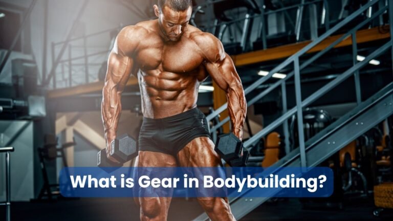 What is Gear in Bodybuilding